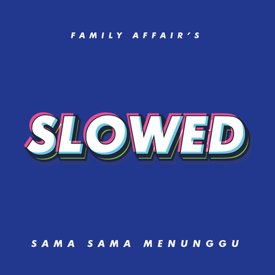 Sama Sama Menunggu (Slowed)'s cover
