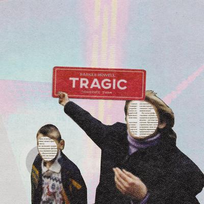 Tragic By Parker Howell, Tawrence, Zhan, Ward Lewis's cover