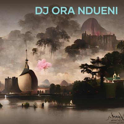 Dj Ora Ndueni's cover