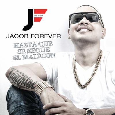 Hasta Que Se Seque el Malecón By Jacob Forever's cover