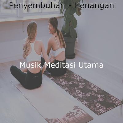Musik Meditasi Utama's cover
