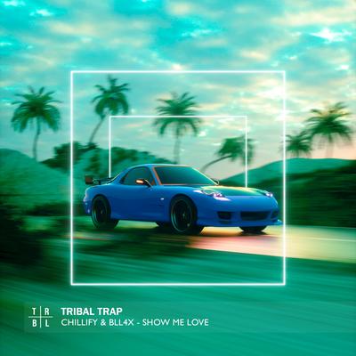 Show Me Love By Chillify, BLL4X's cover