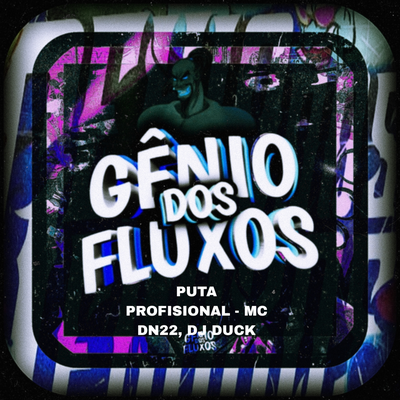 PUTA PROFISIONAL By genio dos fluxos, DN22, DJ Duck's cover