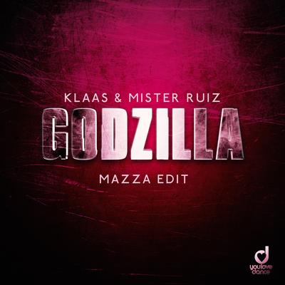 Godzilla (Mazza Edit) By Klaas, Mister Ruiz, Mazza's cover