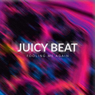 Fooling Me Again By Juicy Beat's cover
