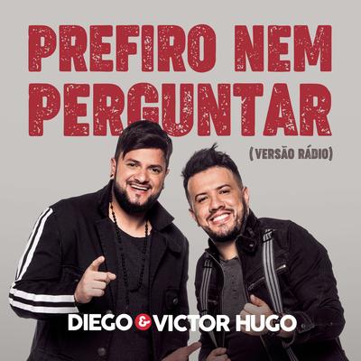 Prefiro Nem Perguntar (Radio Version)'s cover