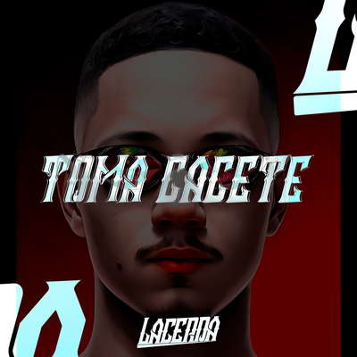 Toma cacete By Matheus Lacerda's cover