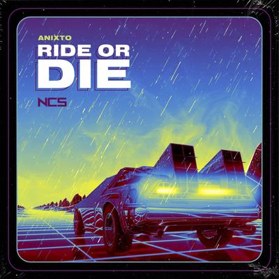 Ride Or Die By Anixto's cover