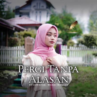 Pergi Tanpa Alasan's cover