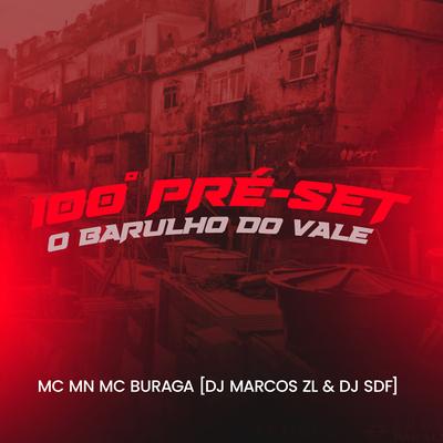 100° Pré-Set o Barulho do Vale By MC MN, DJ Marcos ZL, DJ SDF's cover