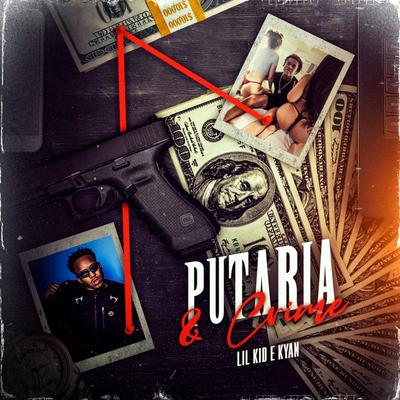 Putaria e Crime By Kyan, Lil Kid 777's cover