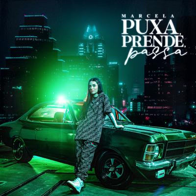 Puxa, Prende e Passa By Marcela, Original Quality's cover