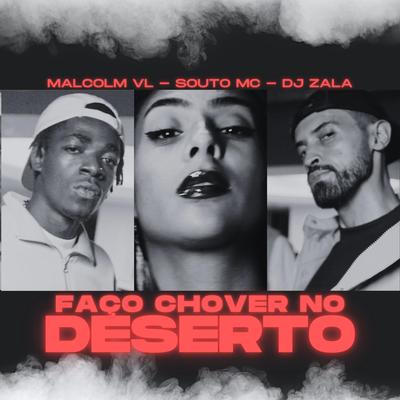 Faço Chover no Deserto By DJ Zala, Malcolm VL, Souto MC's cover