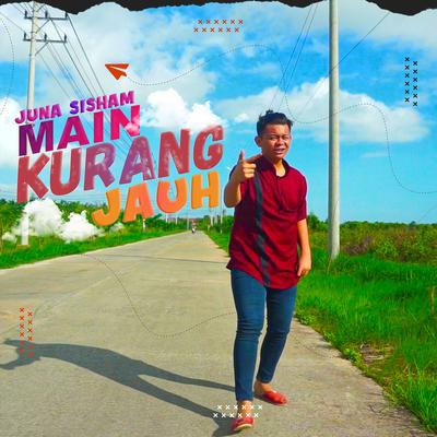 Main Kurang Jauh's cover