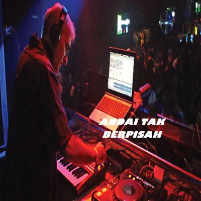 DJ ANDAI TAK BERPISAH's cover