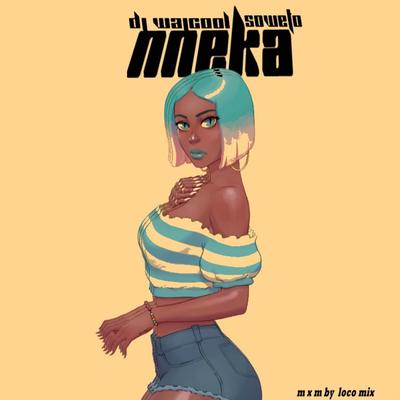 Nneka (feat. Soweto) By DJ Wajcool, Soweto's cover