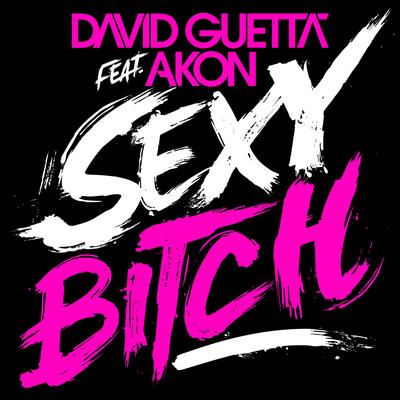 Sexy Bitch (feat. Akon) [Extended] By David Guetta, Akon's cover