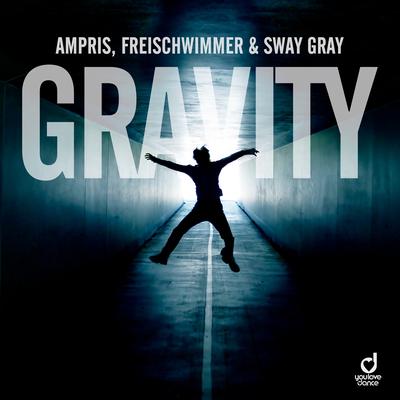 Gravity By Ampris, Freischwimmer, Sway Gray's cover