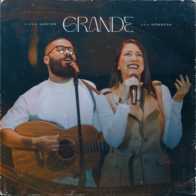 Grande (Playback) By Diego Karter, Ana Nóbrega's cover