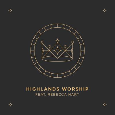 Crowned By Highlands Worship, Rebecca Hart's cover