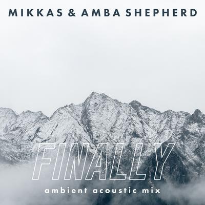 Finally (Ambient Acoustic Mix)'s cover