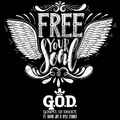 Free Your Soul By Gospel of Dance, David Joy, Kyle Stones's cover