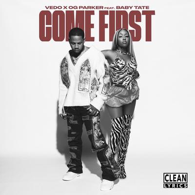 Come First By Vedo, OG Parker, Baby Tate's cover