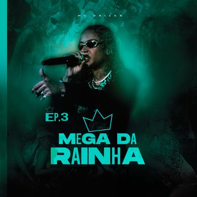 Mega Da Rainha, Ep. 3's cover
