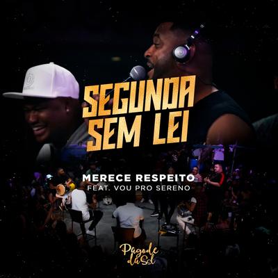 Merece Respeito (feat. Vou pro Sereno) By SEGUNDA SEM LEI, Vou pro Sereno's cover