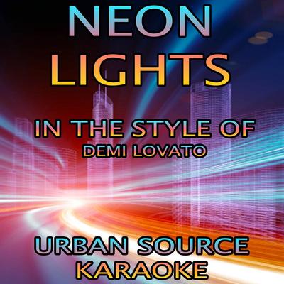 Neon Lights (In The Style Of Demi Lovato) By Urban Source Karaoke's cover