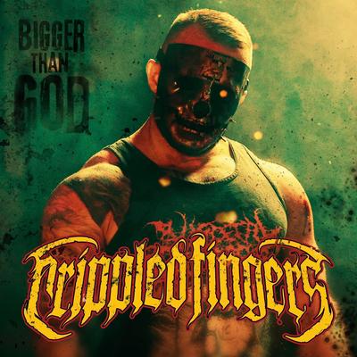 Bigger Than God By Crippled Fingers's cover