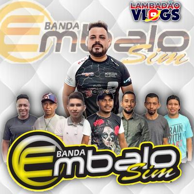 Não Que Eu Vá By Banda Embalo Sim, Lambadao Vlogs Oficial's cover