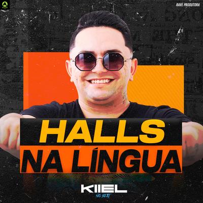 Halls na Língua By DJ Kiiel no Beat, Rave Produtora's cover