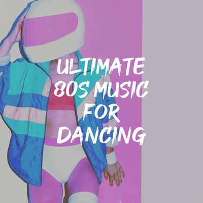 Ultimate 80S Music for Dancing's cover