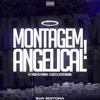 Montagem Angelical By DJ Souza Original, DJ Gui7, MC Flavinho, Mc Talibã's cover