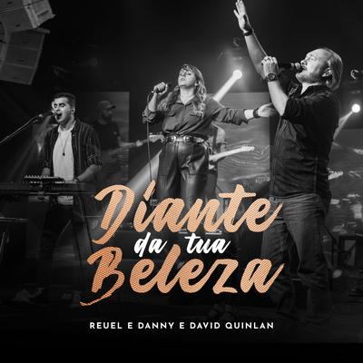 Diante da Tua Beleza (Ao Vivo) By Reuel e Danny, David Quinlan's cover