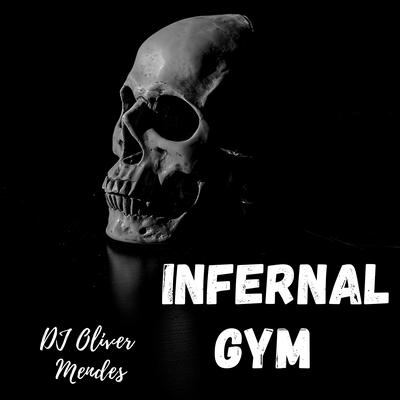 INFERNAL GYM By DJ Oliver Mendes's cover