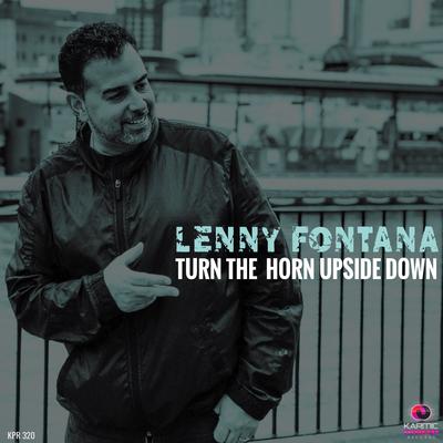 Turn the Horn Upside Down By Lenny Fontana's cover