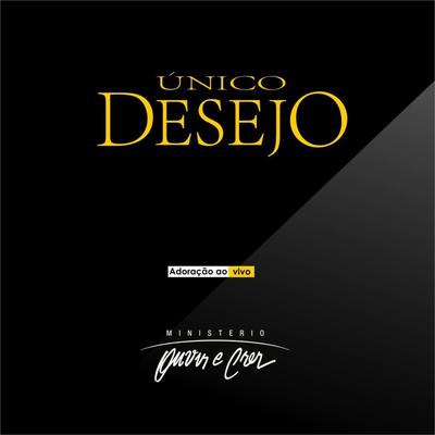 Único Desejo (Ao Vivo) By Ministério Ouvir e Crer's cover