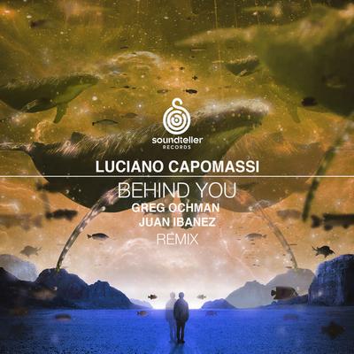 Behind You (Juan Ibanez Remix) By Luciano Capomassi, Juan Ibanez's cover