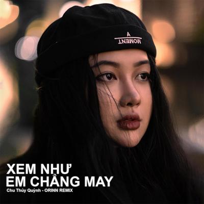 Xem Như Em Chẳng May (Remix)'s cover