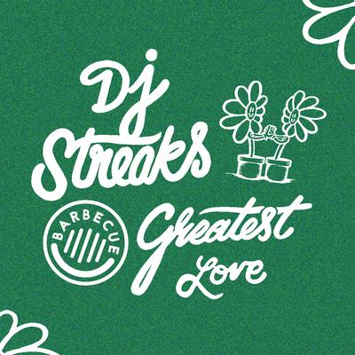 Greatest Love By DJ Streaks's cover