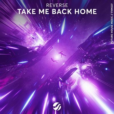 Take Me Back Home By Reverse's cover