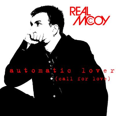 Automatic Lover (Call For Love) (Extended 12" Mix) By Real McCoy's cover