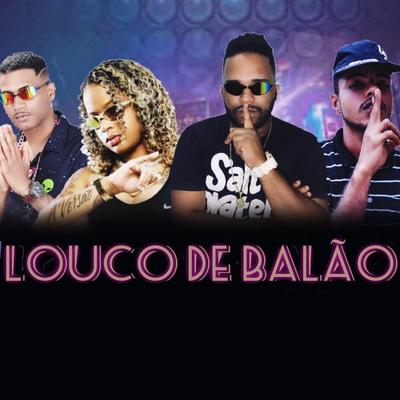 Louco de Balão (feat. Mc Dricka) By Barca Na Batida, Palok no Beat, JR3, Mc Dricka's cover