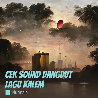 Cek Sound Dangdut Lagu Kalem's cover