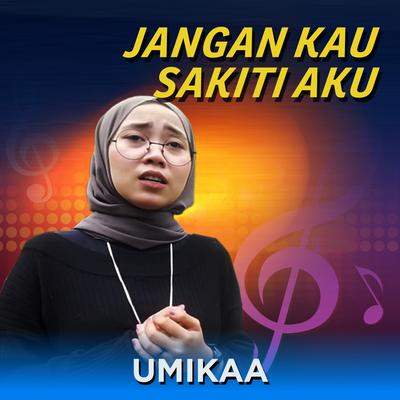 Jangan Kau Sakiti Aku's cover