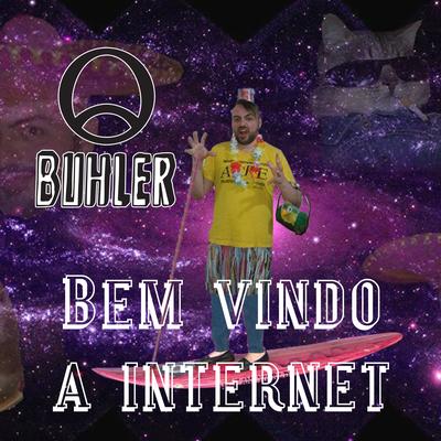 Bem Vindo a Internet By Buhler's cover