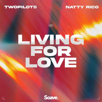 Living For Love By TWOPILOTS, Natty Rico's cover