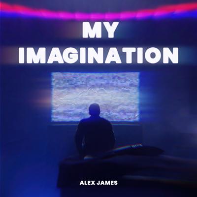 My Imagination By Alex James's cover